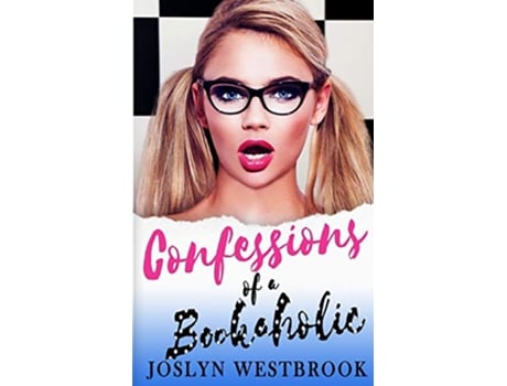 Livro Confessions Of A Bookaholic de Joslyn Westbrook (Inglês)