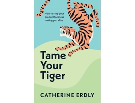 Livro Tame Your Tiger de Catherine Erdly (Inglês)