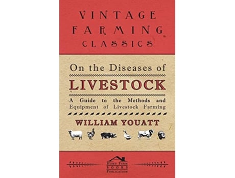 Livro On the Diseases of Livestock A Guide to the Methods and Equipment of Livestock Farming de William Youatt (Inglês)