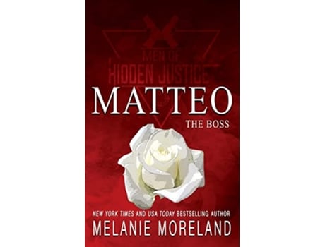 Livro The Boss Matteo A forced proximity romance Men of Hidden Justice Special Edition de Melanie Moreland (Inglês)