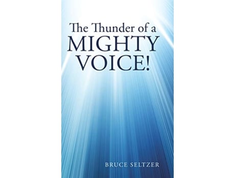 Livro The Thunder of a Mighty Voice The Clamor of Human Chatter de Bruce Seltzer (Inglês)