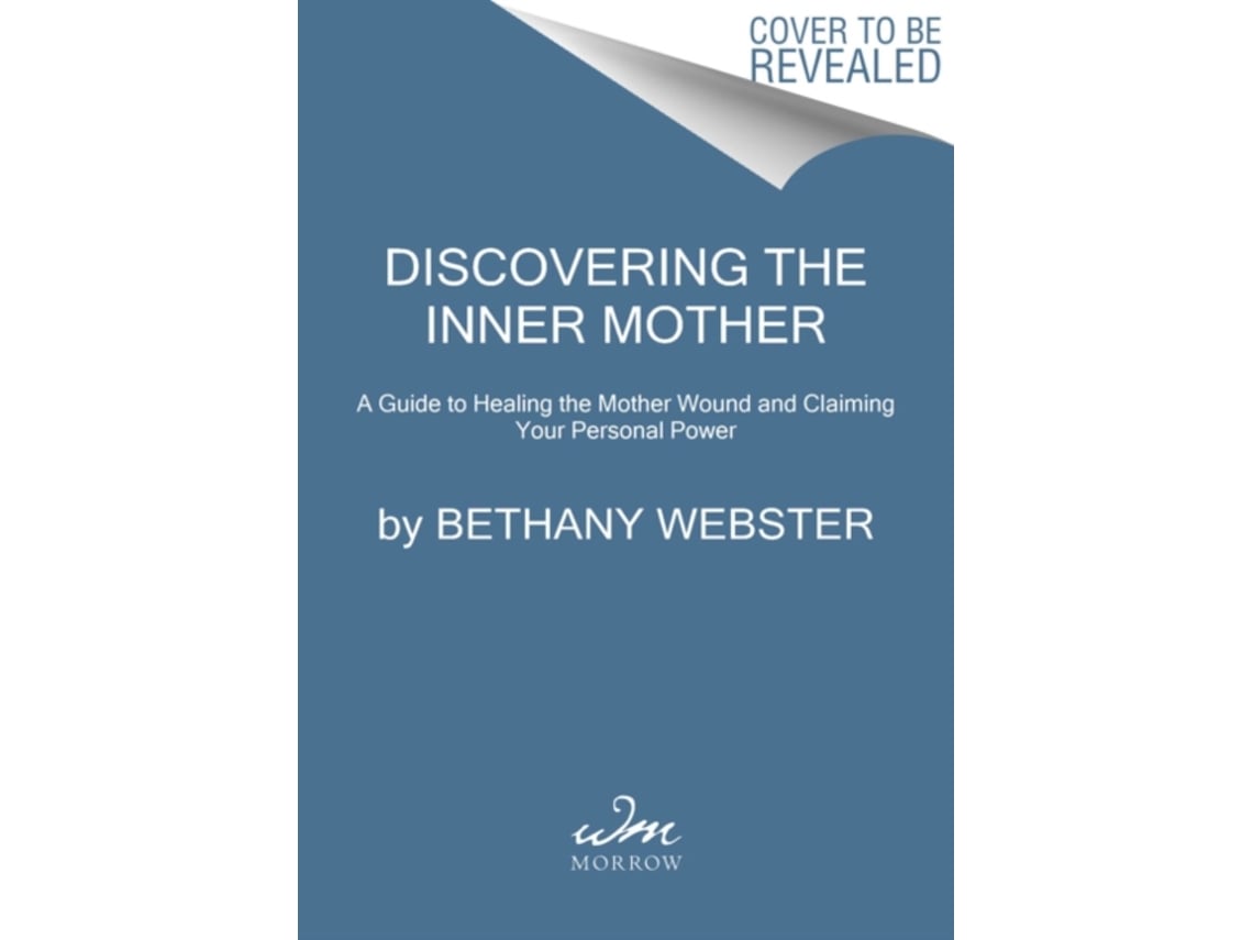 Discovering the Inner Mother by Bethany Webster