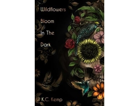 Livro Wildflowers Bloom In The Dark de K C Kemp (Inglês)