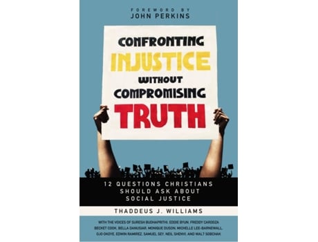 Livro confronting injustice without compromising truth de thaddeus j. williams (inglês)