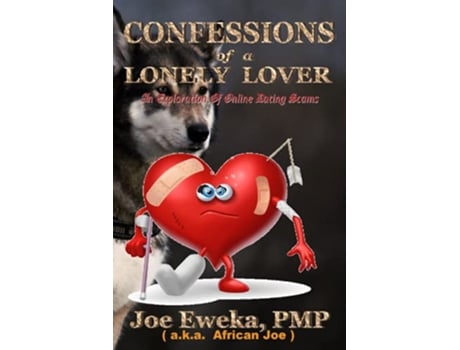 Livro Confessions of A Lonely Lover An Exploration of Online Dating Scams de PMP Joe Eweka (Inglês)