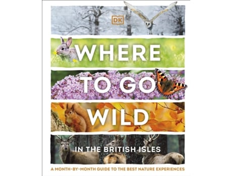 Livro Where To Go Wild In The British Isles de DK Publishing (Inglês - Capa Dura)