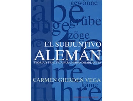 Livro Subjuntivo Aleman, El. Teoría Y Práctica Para Hispanohablantes de Carmen Gierden Vega (Espanhol)