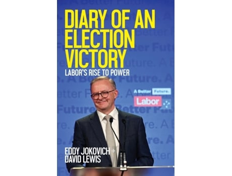 Livro Diary of an Election Victory: Labor's rise to power Eddy Jokovich, David Lewis (Inglês)