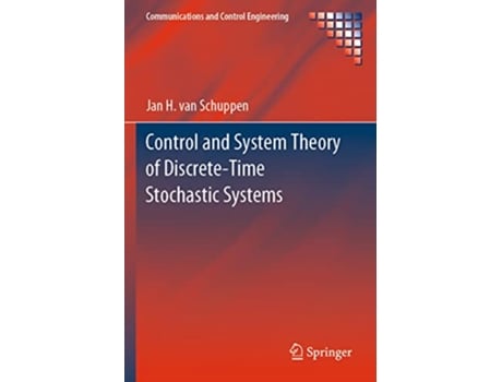 Livro Control and System Theory of DiscreteTime Stochastic Systems Communications and Control Engineering de Jan H van Schuppen (Inglês)