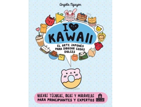 Livro I Love Kawaii. El Arte Japonés De Para Dibujar Cosas Dulces de Angela Nguyen (Espanhol)