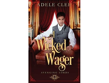 Livro A Wicked Wager Avenging Lords de Adele Clee (Inglês)