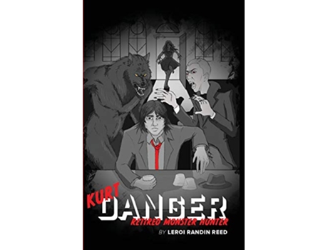 Livro Kurt Danger Retired Monster Hunter The Kurt Danger Series de Leroi Randin Reed (Inglês)