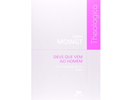 Livro Deus Que Vem Ao Homem - Do Luto A Revelacaode Deus de Joseph Moingt (Português do Brasil)