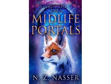 Livro Midlife Portals A Paranormal Women’s Fiction Novel Druid Heir Book 5 de N Z Nasser (Inglês)