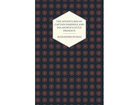 Livro The Adventures of Captain Pamphile and Delaportes Little Presents With Three Illustrations by Frank Adams de Alexandre Dumas (Inglês)