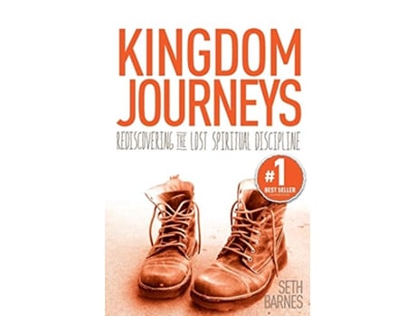 Livro Kingdom Journeys Rediscovering the Lost Spiritual Discipline de Seth Barnes (Inglês)