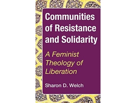 Livro Communities of Resistance and Solidarity de Sharon D Welch (Inglês)