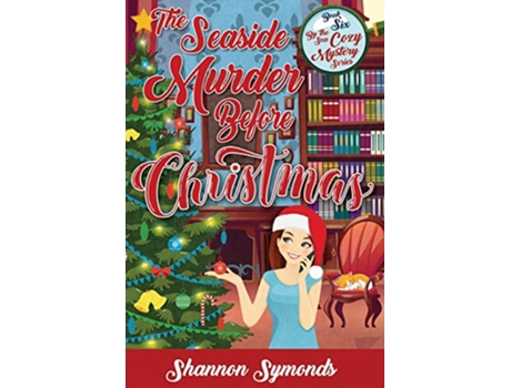 Livro The Seaside Murder Before Christmas Book 6 By the Sea Cozy Mystery Series de Shannon Symonds (Inglês)