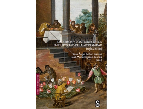 Livro Discursos Y Contradiscursos En El Proceso De La Modernidad Siglos Xvi-Xix de José Ángel Achón Insausti (Espanhol)