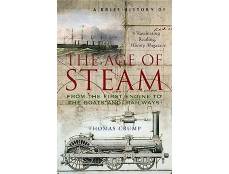 Livro A Brief History of the Age of Steam de Thomas Crump (Inglês)