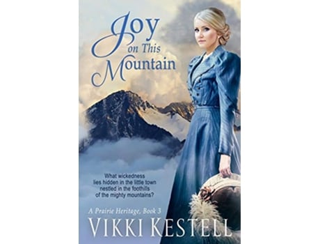 Livro Joy on This Mountain Prairie Heritage de Vikki Kestell (Inglês)