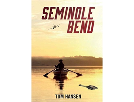 Livro Seminole Bend de Tom Hansen (Inglês)