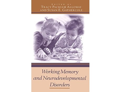 Livro Working Memory and Neurodevelopmental Disorders de Tracy Packiam Alloway Susan E Gathercole (Inglês)