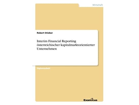 Livro Interim Financial Reporting österreichischer kapitalmarktorientierter Unternehmen German Edition de Robert Stieber (Alemão)