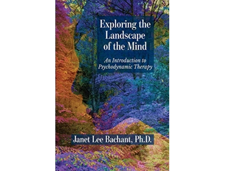 Livro Exploring the Landscape of the Mind An Introduction to Psychodynamic Therapy de Janet Lee Bachant (Inglês)