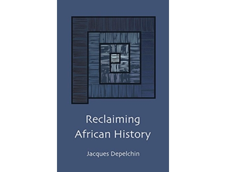 Livro Reclaiming African History de Jacques Depelchin (Inglês)