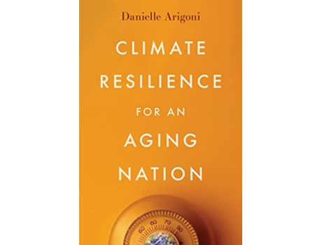 Livro Climate Resilience for an Aging Nation de Danielle Arigoni (Inglês)