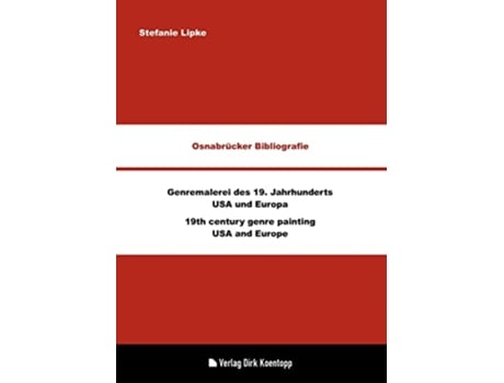 Livro Osnabrücker Bibliografie Genremalerei des 19 Jahrhunderts USA und Europa German Edition de Stefanie Lipke (Alemão)