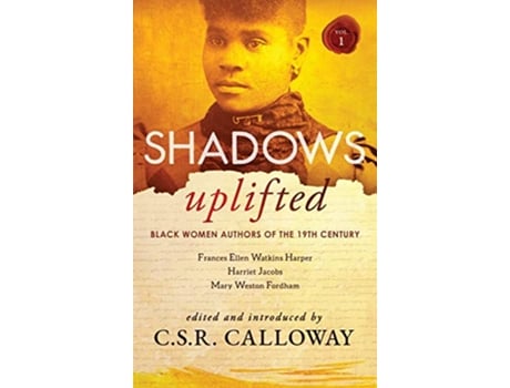 Livro Shadows Uplifted Volume I de Frances E W Harper e A E Johnson (Inglês - Capa Dura)