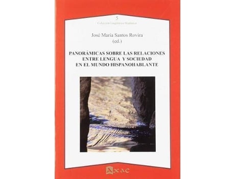 Livro Panoramicas Sobre Las Relaciones Entre Lengua Y Sociedad En El Mundo Hispanohablante de J. Maria (Ed.) Santos Rovira (Espanhol)