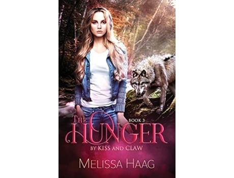 Livro The Hunger By Kiss and Claw de Melissa Haag (Inglês)