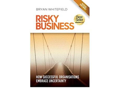 Livro Risky Business How Successful Organisations Embrace Uncertainty de Bryan Whitefield (Inglês)