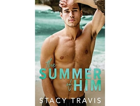 Livro The Summer of Him A Summer Fling Romance Summer Heat de Stacy Travis (Inglês)