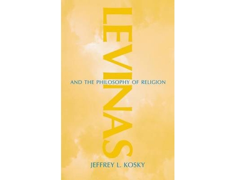 Livro levinas and the philosophy of religion de jeffrey l. kosky (inglês)