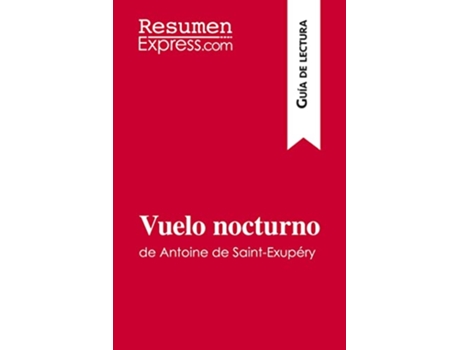 Livro Vuelo nocturno de Antoine de SaintExupéry Guía de lectura Resumen y análisis completo Spanish Edition de Resumenexpress (Espanhol)