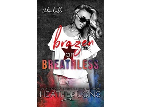 Livro Brazen and Breathless de Heather Long (Inglês)