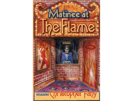 Livro Matinee at the Flame de Christopher Fahy (Inglês)