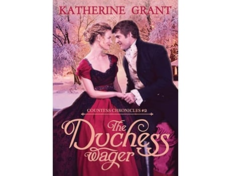 Livro The Duchess Wager The Countess Chronicles de Katherine Grant (Inglês)