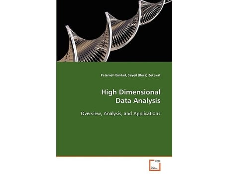 Livro High Dimensional Data Analysis Overview Analysis and Applications de Fatemeh Emdad e Seyed Zekavat (Inglês)