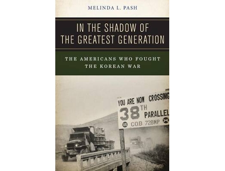 Livro in the shadow of the greatest generation de melinda l. pash (inglês)