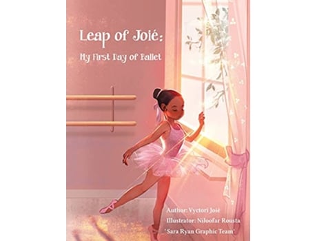 Livro Leap of Joié My First Day of Ballet de Vyctori Joié (Inglês)