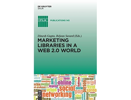 Livro Marketing Libraries in a Web 20 World IFLA Publications de Réjean Savard (Inglês)