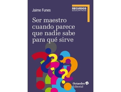 Livro Ser Maestro Cuando Nadie Sabe Para Qué Sirve de Jaime Funes Artiaga (Espanhol)