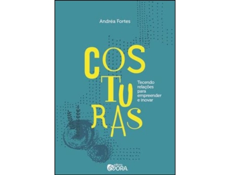 Livro Costuras - Tecendo Relações para Empreender e Inovar de Fortes (Português do Brasil)