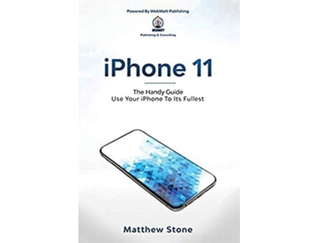 Livro iPhone 11 The Handy Guide To Use Your iPhone To Its Fullest The Handy Guide de Matthew Stone (Inglês)