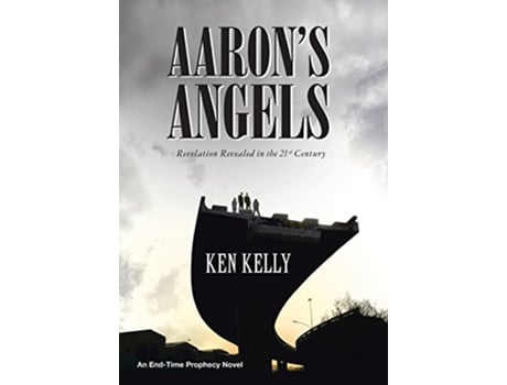 Livro Aarons Angels Revelation Revealed in the TwentyFirst Century de Ken Kelly (Inglês)